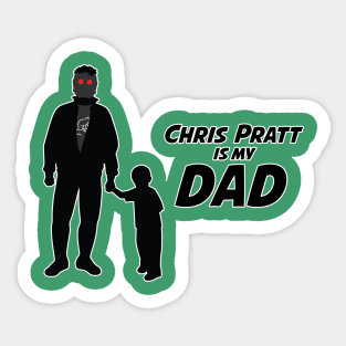 Chris Pratt is my dad Sticker